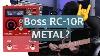 Heavy Metal Mit Dem Boss Rc 10r Looper